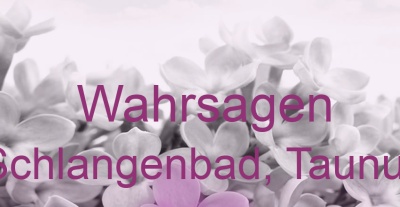 Wahrsagen Schlangenbad, Taunus | Top-Experten für Kartenlegen, Wahrsagen, Hellsehen, Zukunftsdeutung. Wahrsagen Schlangenbad, Taunus | Top-Experten für Kartenlegen, Wahrsagen, Hellsehen, Zukunftsdeutung.